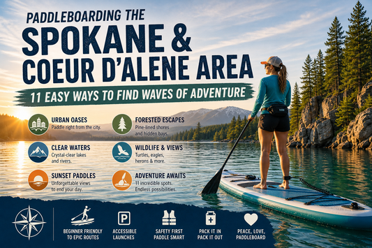 Paddleboarding the Spokane & Coeur d'Alene Area: 11 Ways to Find Your Next Adventure